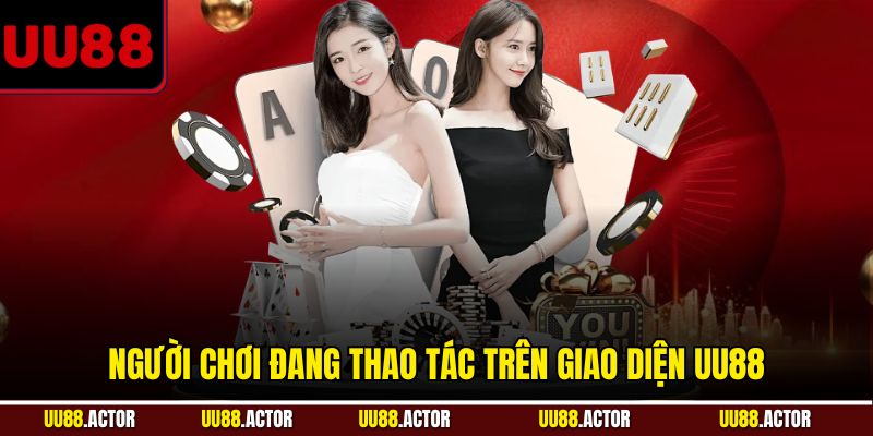 Người chơi đang thao tác trên giao diện UU88